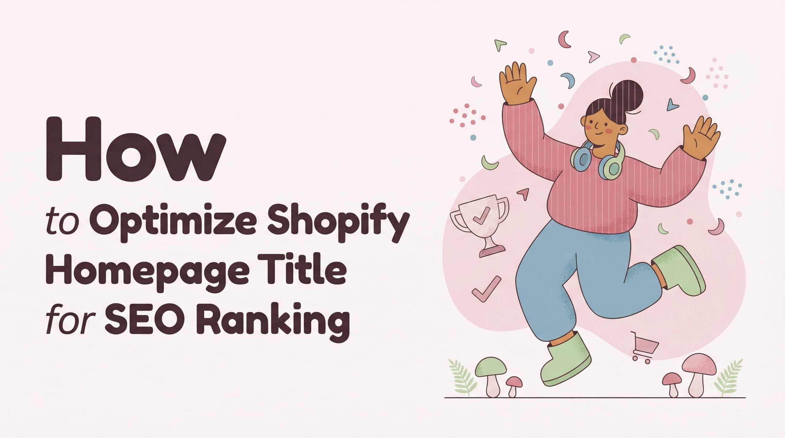 How to Optimize Shopify Homepage Title for SEO Ranking