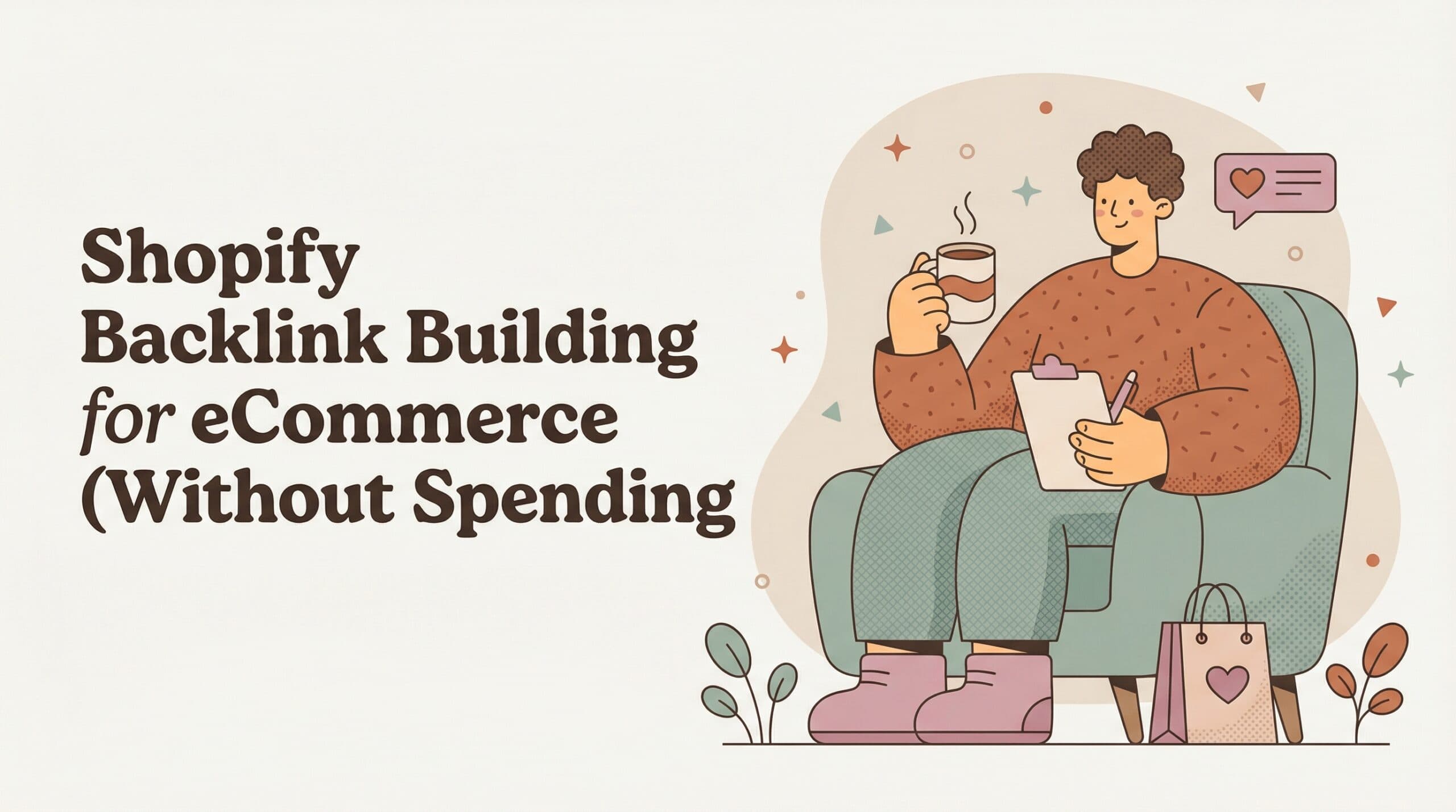 Shopify Backlink Building for Ecommerce (Without Spending on Link Agencies)
