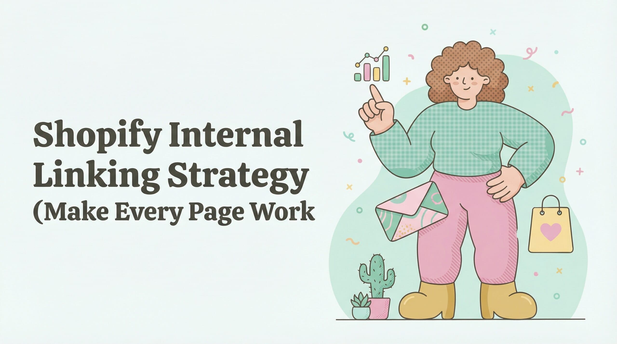Shopify Internal Linking Strategy (Make Every Page Work Harder for Rankings)